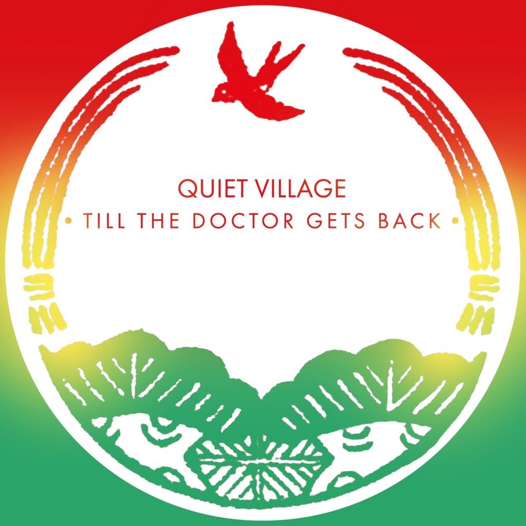 Quiet Village - Till The Doctor Gets Back artwork
