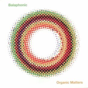 Balaphonic - Organic Matters Balaphonic - Organic Matters