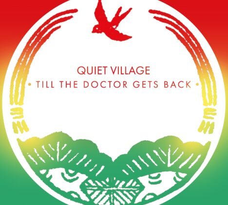 Quiet Village - Till The Doctor Gets Back artwork