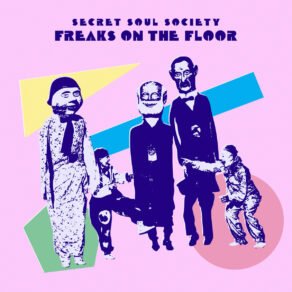 Freaks On The Floor by The Secret Soul Society {{brizy_dc_image_alt imageSrc=